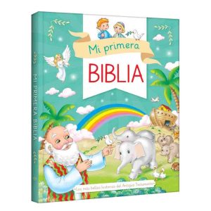 Mi Primera Biblia Las Más Bellas Historias del Antiguo Testamento